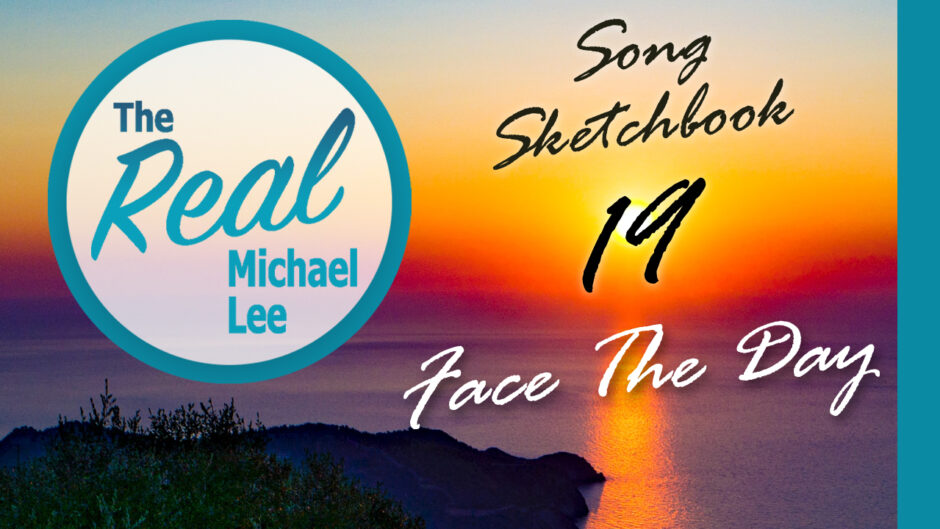 Song Sketchbook #19 - Face The Day